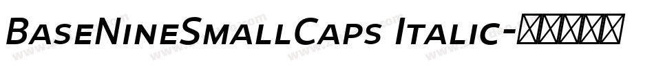 BaseNineSmallCaps Italic字体转换 BaseNineSmallCaps Italic字体转换